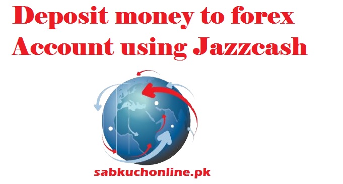 Deposit money to forex Account using Jazzcash