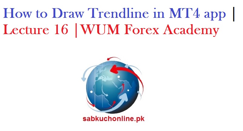 How to Draw Trendline in MT4 app | Lecture 16 | WUM Forex