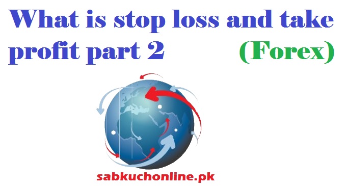 What is stop loss and take profit part 2