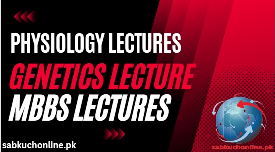 Genetics Lecture - Physiology Lectures - MBBS Lectures