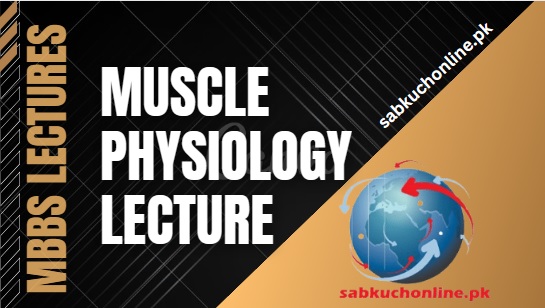 Muscle Physiology Lecture – MBBS Lectures and slideshow