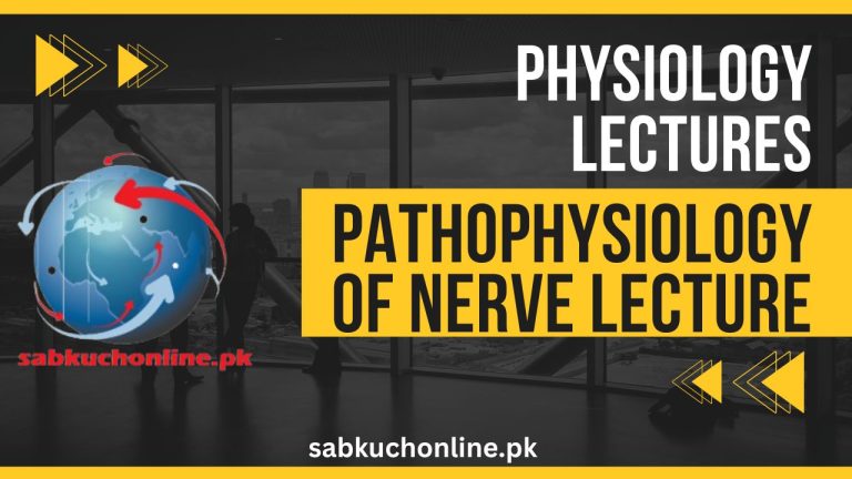 PATHOPHYSIOLOGY OF NERVE Lecture – Physiology Lecture – MBBS Lectures