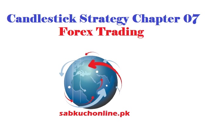 Candlestick Strategy Chapter 07 Forex Trading