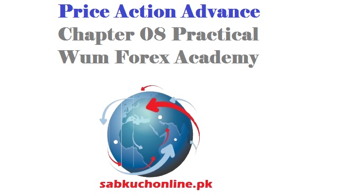 Price Action Advance Chapter 08 Practical Wum Forex Academy