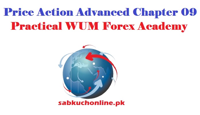 Price Action Advanced Chapter 09 Practical WUM Forex Academy