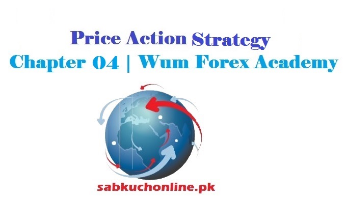 Price Action Strategy Chapter 04 Practical Forex Trading | WUM Forex Academy | YouTube | https://sabkuchonline.pk/