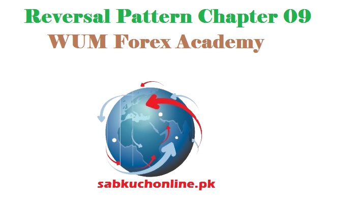 Reversal Pattern Chapter 09 WUM Forex Academy