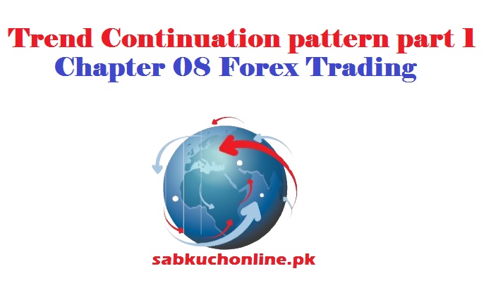 Trend Continuation pattern part 1 chapter 08 Forex Trading