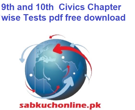 9th and 10th Civics Chapter wise Tests pdf free download