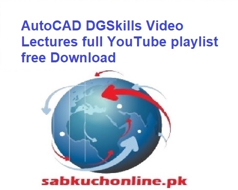 AutoCAD DGSkills Video Lectures full YouTube playlist free Download