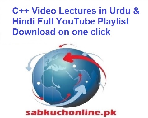 C++ Video Lectures in Urdu & Hindi Full YouTube Playlist Download on one click