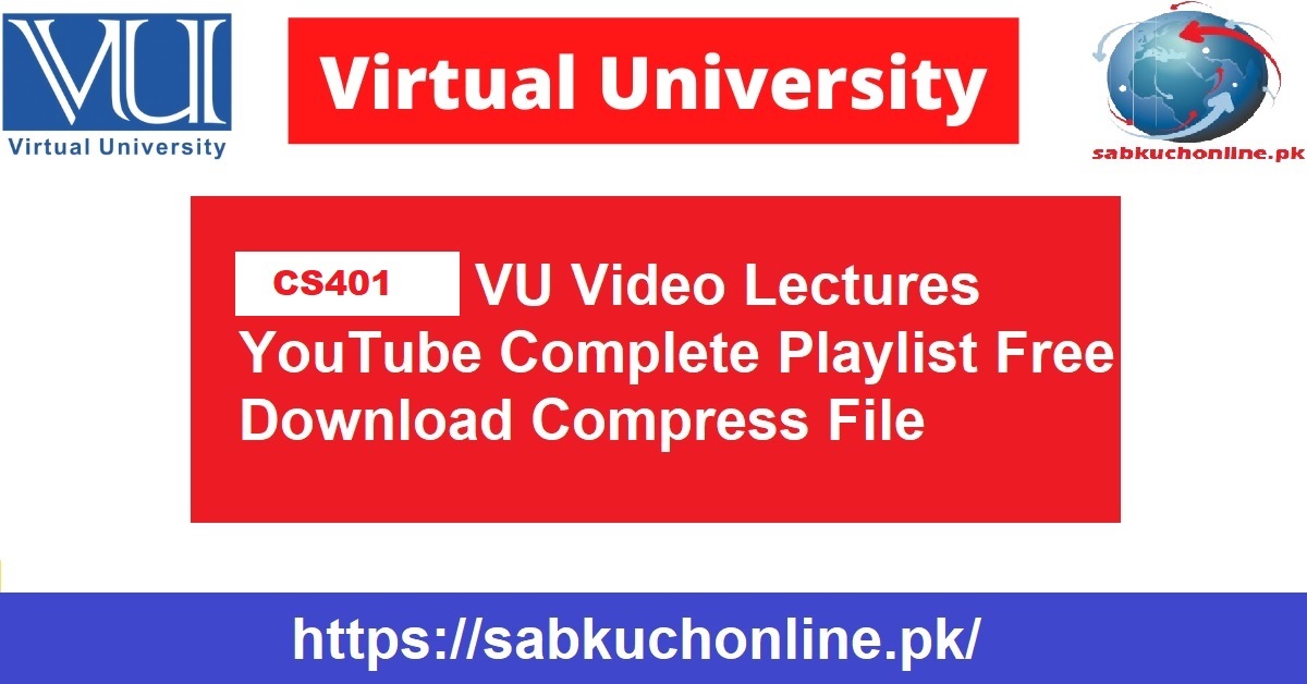 CS401 VU Video Lectures Complete Video Lectures Full Playlist Free Download