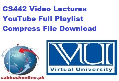 CS442 Video Lectures YouTube Full Playlist Compress File Download