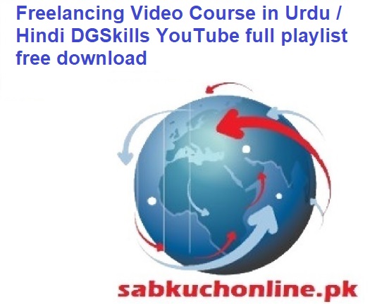 Freelancing Video Course in Urdu / Hindi DGSkills YouTube full playlist free download