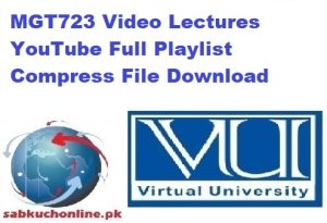 MGT723 Video Lectures YouTube Full Playlist Compress File Download