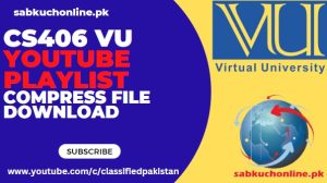 CS406 VU Video Lectures YouTube Playlist Compress File Download