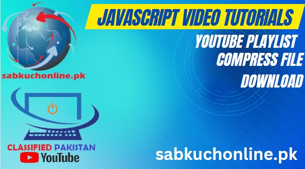 JavaScript Video Tutorials for Beginners in Hindi & Urdu YouTube Playlist Download in Compress File