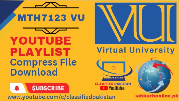 MTH7123 VU Video Lectures YouTube Playlist Compress File Download