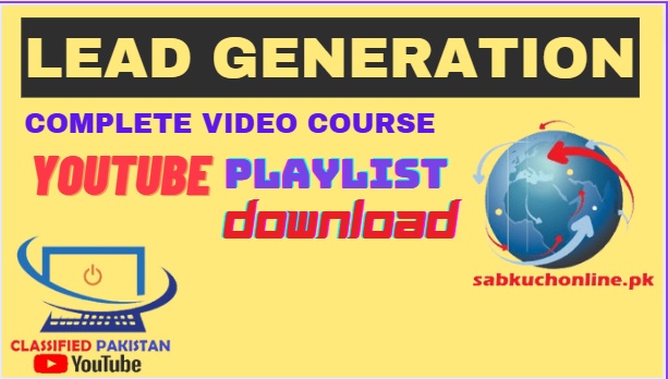 Complete Lead Generation Campaign Video Course YouTube Playlist Download in Compress File