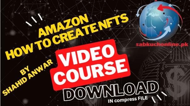 How to create NFTs in Amazon Video Course in Urdu Hindi Download in Compress File