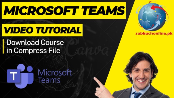How to use Microsoft Teams Complete Video Tutorial Download in Compress File