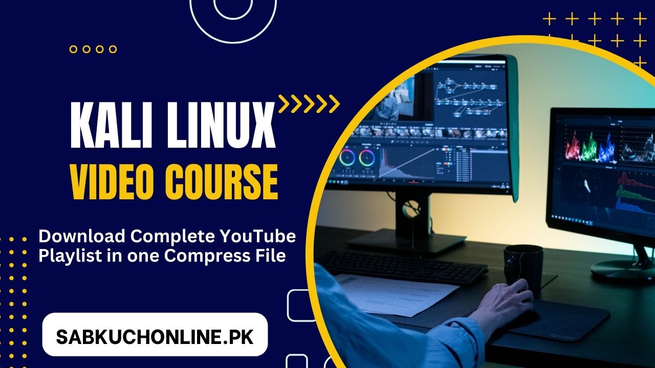 Kali Linux Video Course in Urdu Hindi Download Complete YouTube Playlist in one Compress File