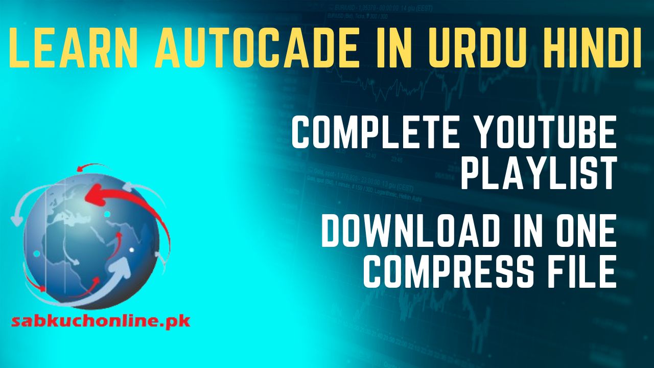 Learn Autocade in Urdu Hindi | Download Full Course in Compress File | Complete YouTube Playlist Downloaded