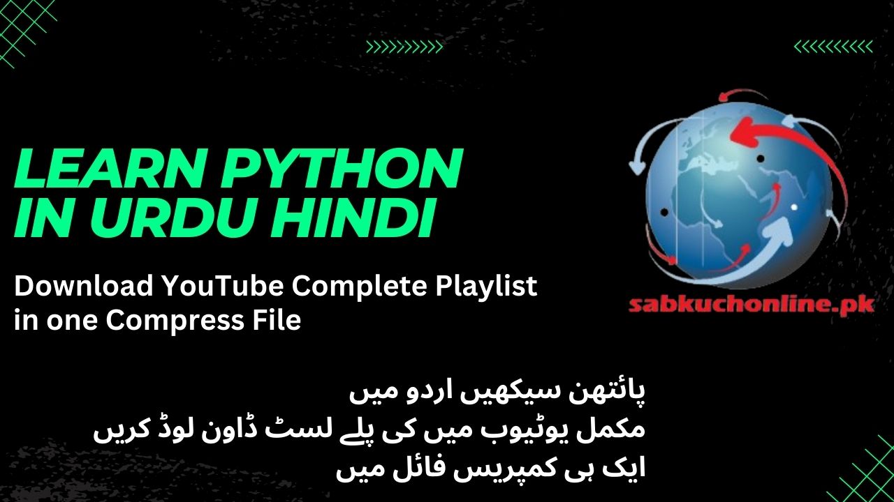 Learn Python in Urdu Hindi Complete Video Course Download YouTube Playlist in one Compress File