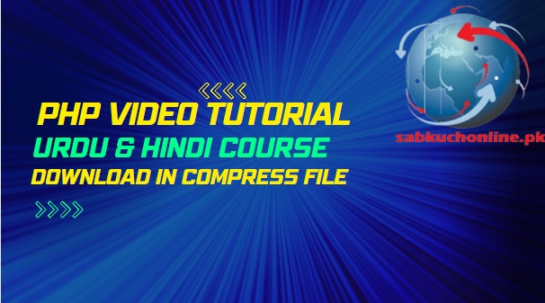 PHP Video Tutorial in Urdu Hindi Complete YouTube Playlist Download in Compress File