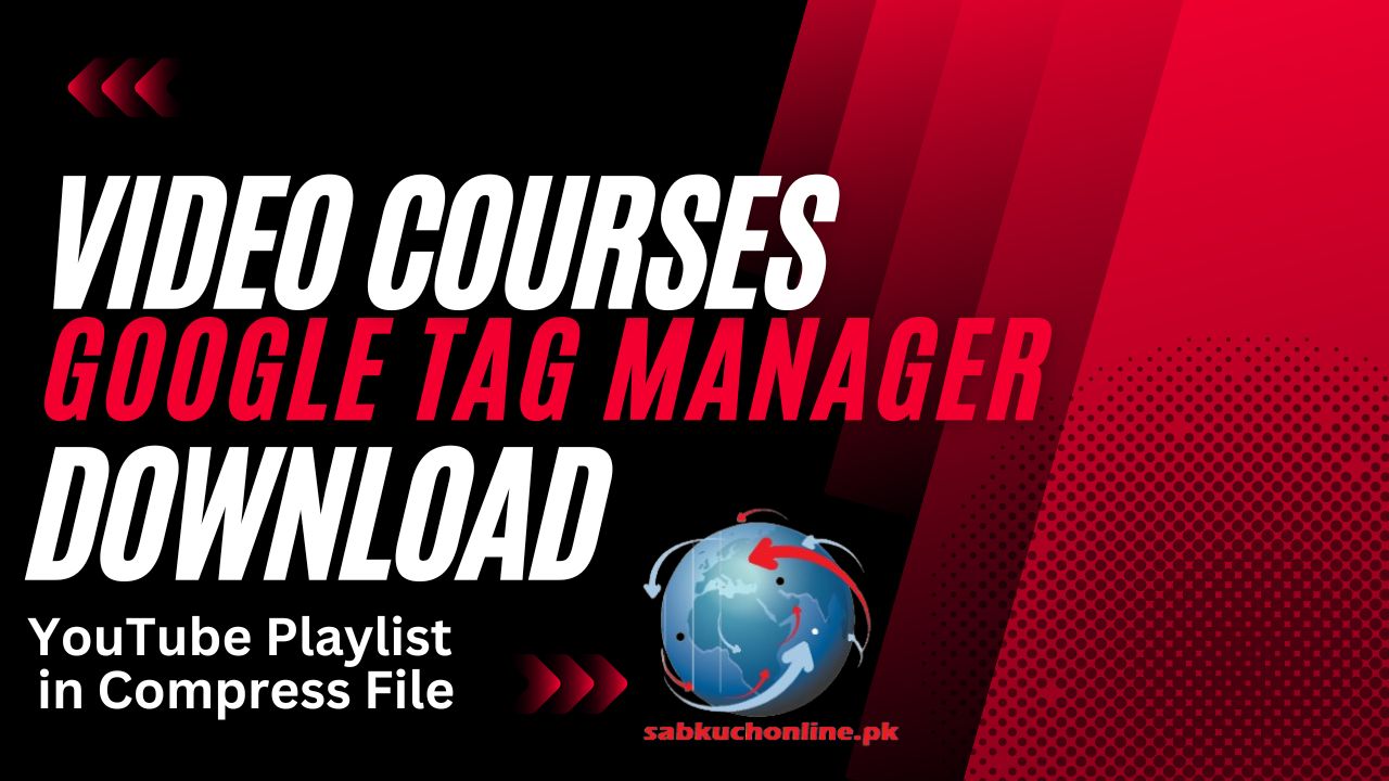 Google Tag Manager Video Course Download Complete YouTube Playlist in one Compress File