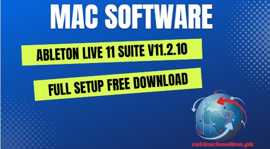 Ableton Live 11 Suite v11.2.10 Software Full Setup Free Download