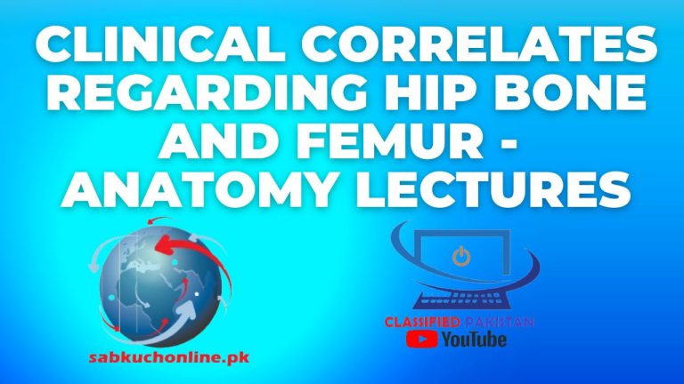 Clinical correlates regarding Hip Bone and Femur - Anatomy Lectures