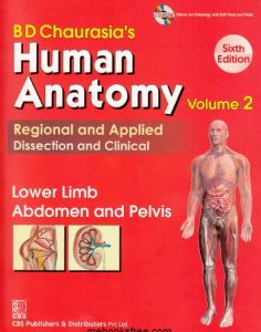 BD Chaurasia’s Human Anatomy Volume 2 – Lower Limb, Abdomen and Pelvis, 6th Edition pdf free download
