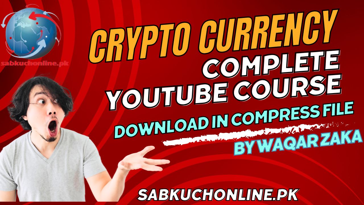 Crypto currency Complete YouTube Course in Urdu & Hindi by Waqar Zaka Download YouTube Playlist in Compress file