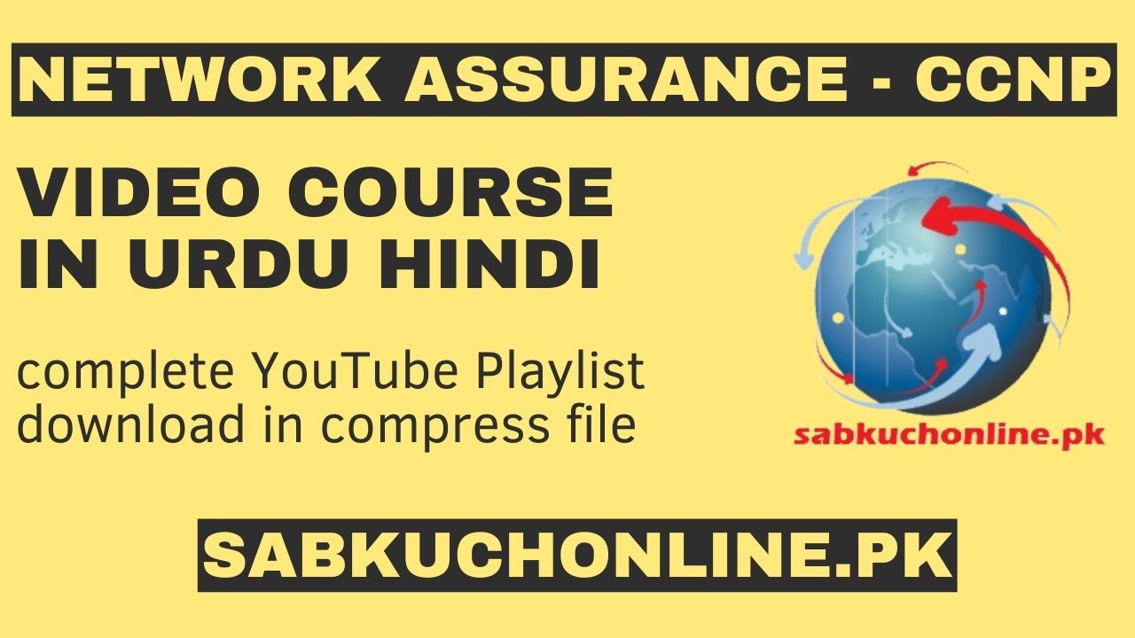 Network Assurance - CCNP video course in Urdu Hindi complete YouTube Playlist download in compress file
