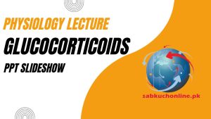 Glucocorticoids – Physiology Lecture Slideshow