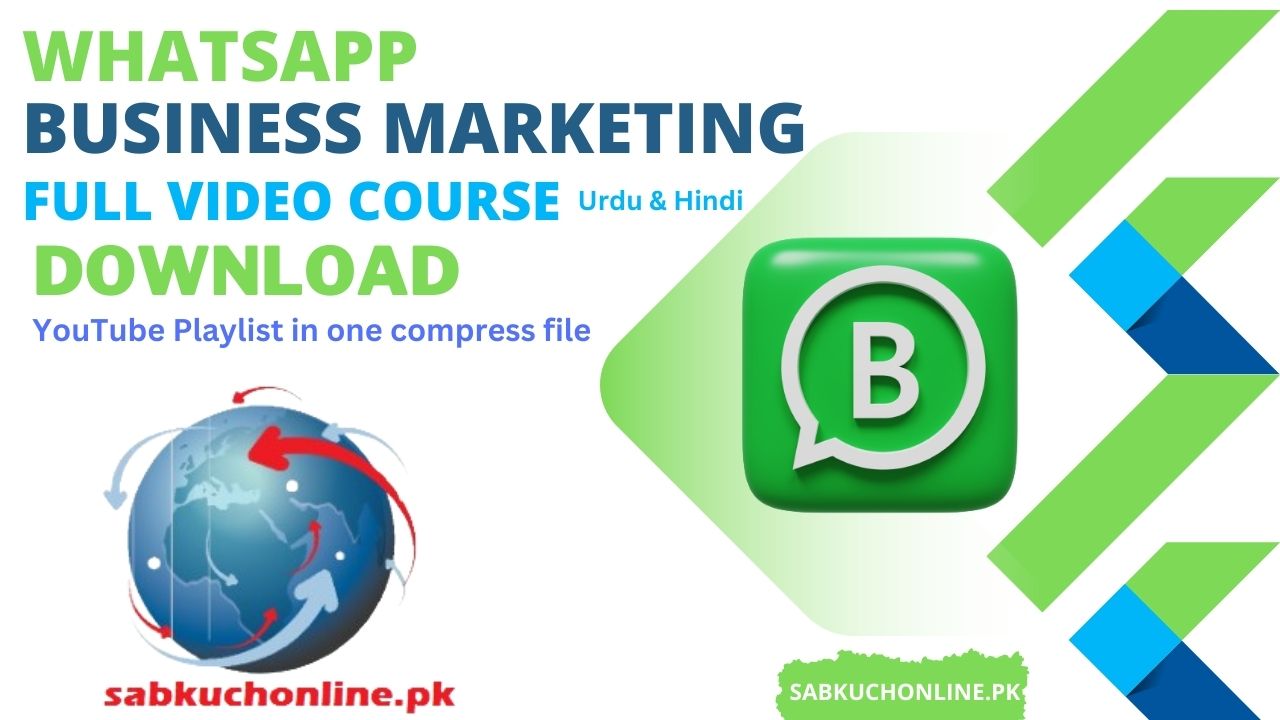 WhatsApp Business Marketing 2023 Full video Course in Urdu Hindi Download YouTube Playlist in one compress file