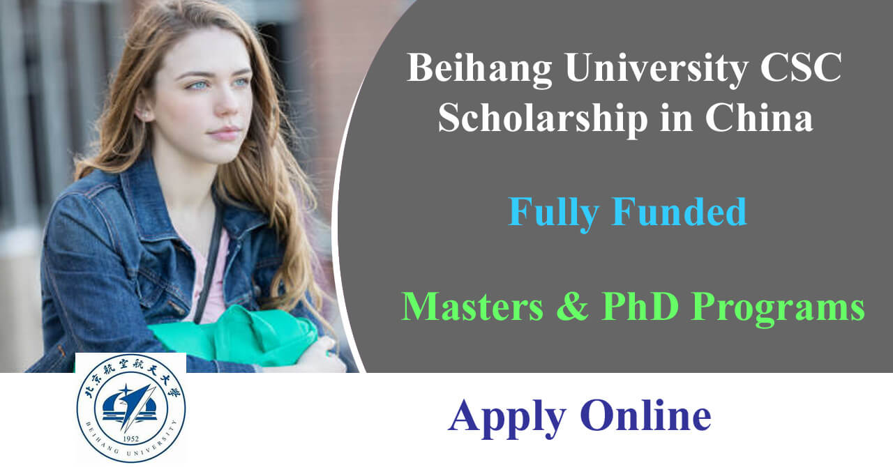 Beihang University Fully Funded CSC Scholarship 2024 in China ...