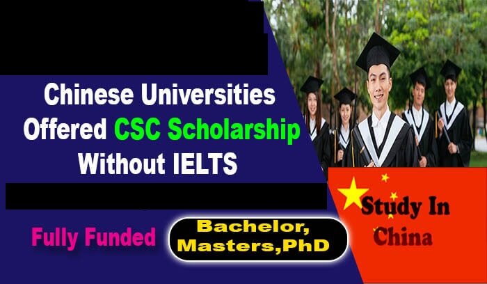 List Of Chinese Universities That Offered CSC Scholarship 2024 Without IELTS 1 