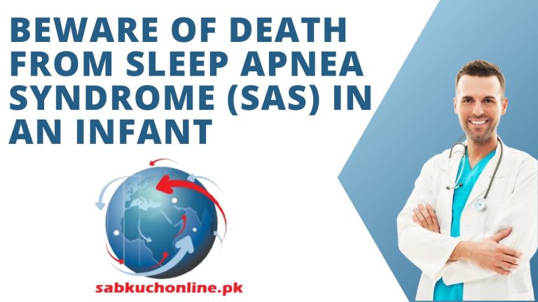 Beware of death from Sleep Apnea Syndrome (SAS) in an infant