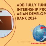 ADB Fully Funded Internship Program Asian Development Bank 2024