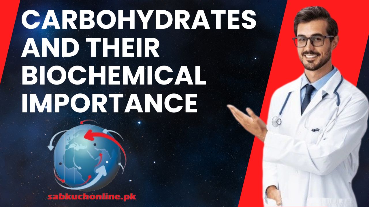 Carbohydrates and their Biochemical importance Biochemistry Lecture