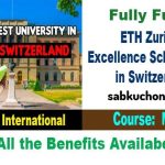 ETH Zurich Excellence Scholarship 2024 in Switzerland Fully Funded