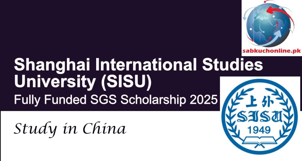  Shanghai International Studies University (SISU) Offers Fully Funded SGS Scholarship 2025