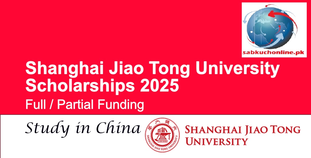 Shanghai Jiao Tong University (SJTU) China Scholarships 2025 – Fully Funded