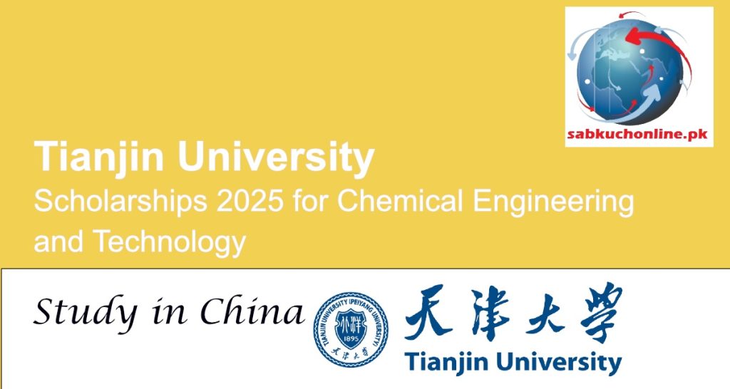 Tianjin University Offers Scholarships 2025 for Chemical Engineering and Technology in China