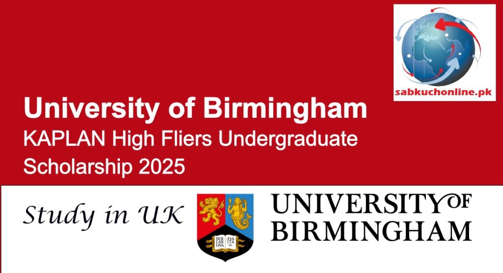 University of  Birmingham, UK Offers KAPLAN High Fliers Undergraduate Scholarship 2025