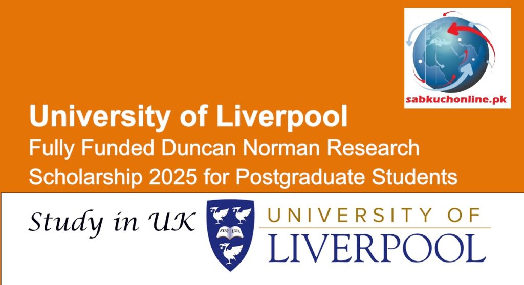 University of Liverpool, UK Offers Fully Funded Duncan Norman Research Scholarship 2025 for Postgraduate Students