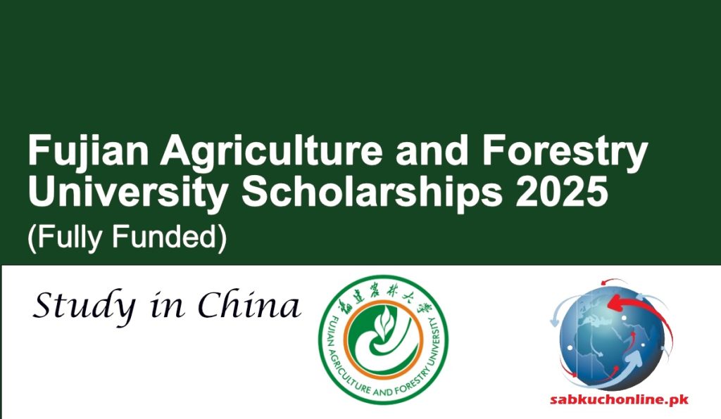 Fujian Agriculture and Forestry University (FAFU) China Scholarships 2025 (Fully Funded)