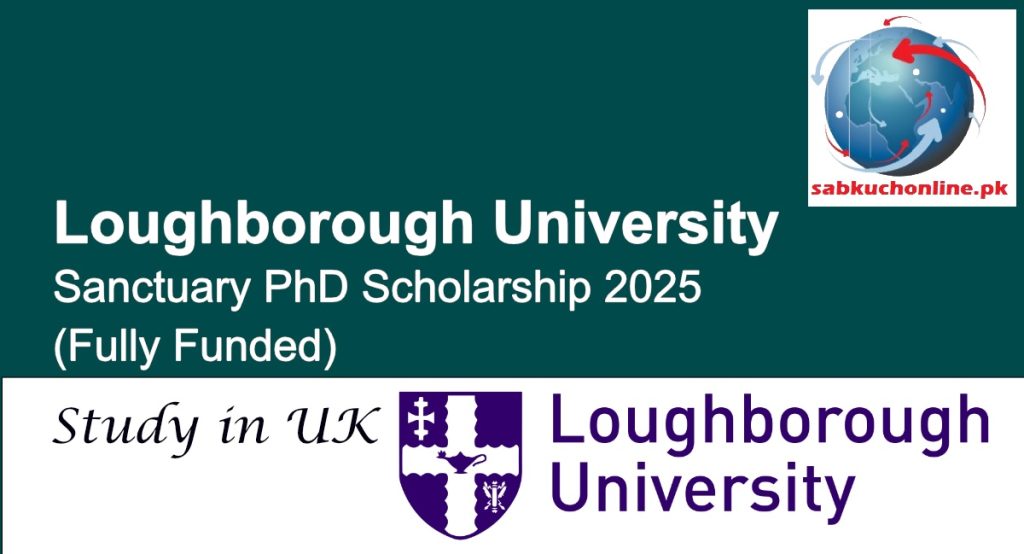 Loughborough University UK Sanctuary PhD Scholarship 2025 (Fully Funded)